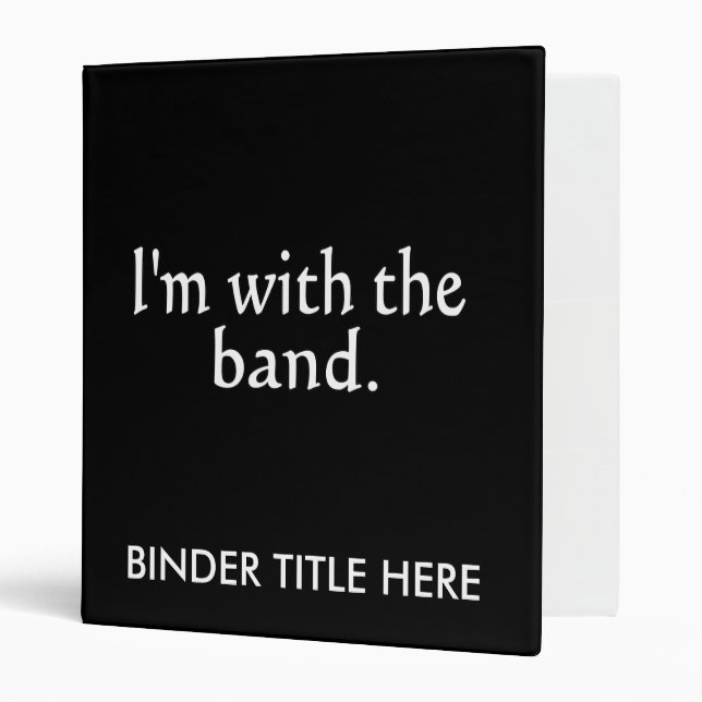 I'm With The Band White Text only Binder (Front/Inside)
