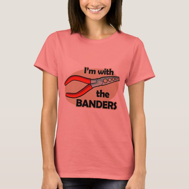 I'm With The Banders T-Shirt (Front)