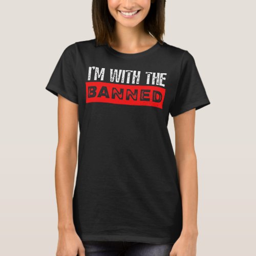 Im With The Banned Banned Books Week Reading T_Shirt
