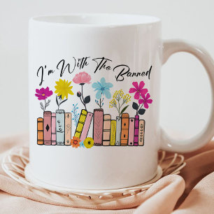 I'm with The Banned Books Coffee Mug
