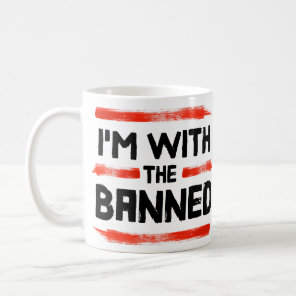 I'm With The Banned Books Coffee Mug
