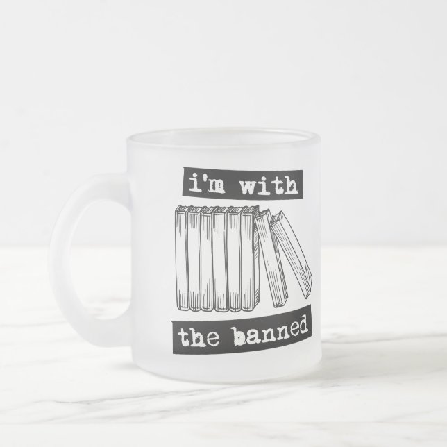 i'm with the banned books frosted glass coffee mug (Left)