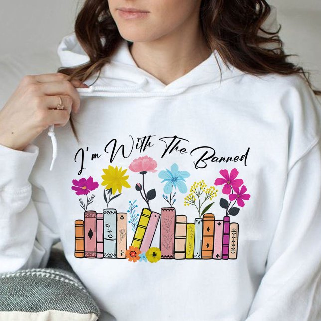 I'm with The Banned Books  Hoodie (i'm with the banned hoodie,book lover hoodie)