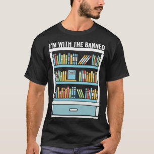 Im with The Banned Books I Read Banned Books 9 T-Shirt