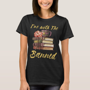 I'm with The Banned Books I Read Banned Books Love T-Shirt