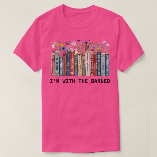 Im with The Banned Books I Read Banned Books Lover T-Shirt (Design Front)