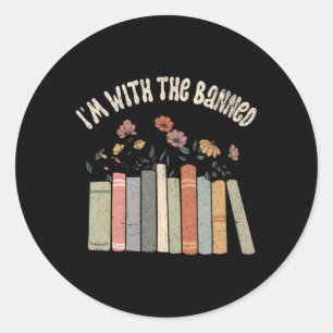 I'M With The Banned Books Social Justice Reading L Classic Round Sticker
