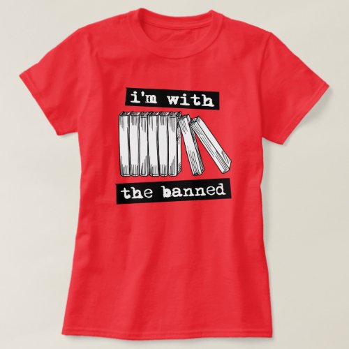 im with the banned books T_Shirt