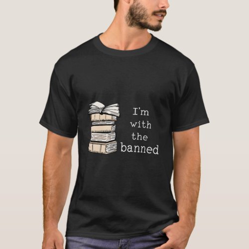 IM With The Banned Books T_Shirt