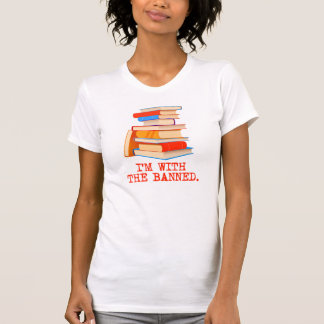 I'm with the banned books T-Shirt
