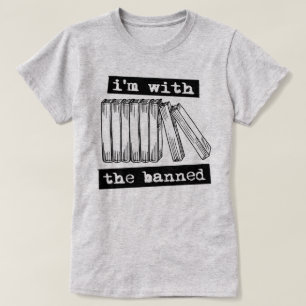 i'm with the banned books T-Shirt