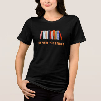 I'm with the banned Books Tri-Blend Shirt