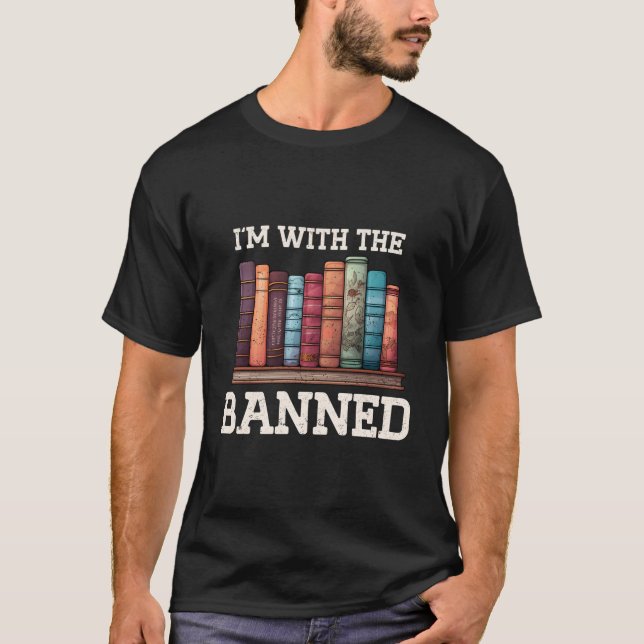 I'M With The Banned Funny Book Readers I Read Bann T-Shirt (Front)