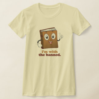 I'm with the banned T-Shirt
