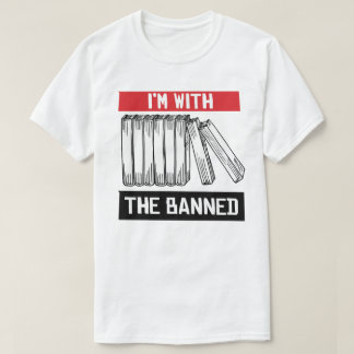 I'm with the banned T-Shirt