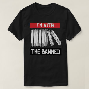 I'm with the banned T-Shirt