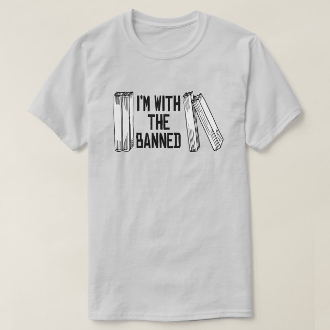 I'm with the banned T-Shirt (Design Front)