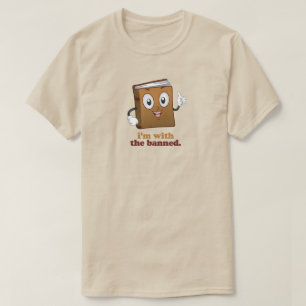 I'm with the banned T-Shirt
