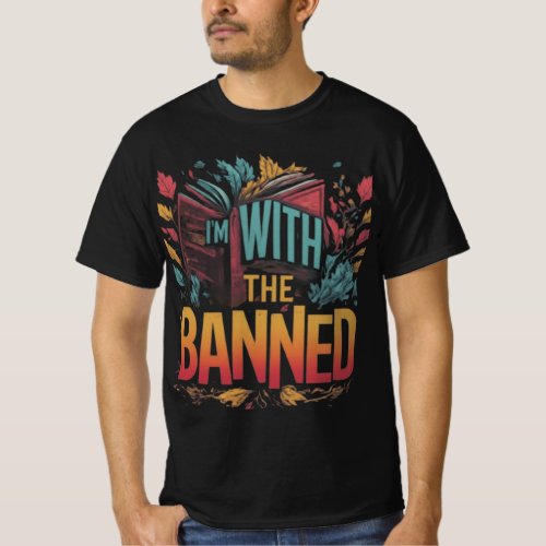 Im With The Banned tshirt