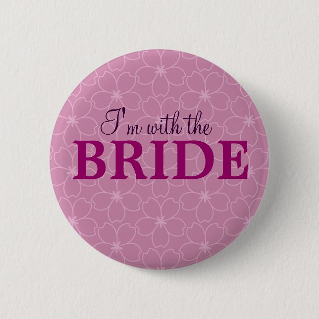 I'm with the bride badge _Hen & Bacherolette party Pinback Button (Front)