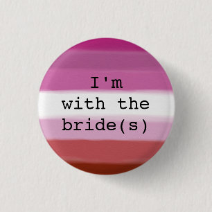 I'm with the Bride(s) Button-Lesbian Pride Flag Pinback Button