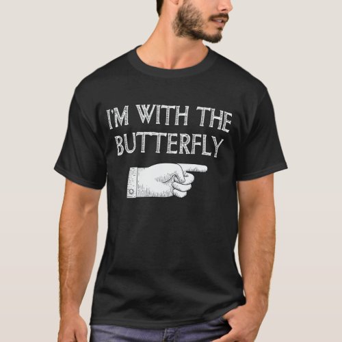 Im With The Butterfly Funny Couple Halloween T_Shirt
