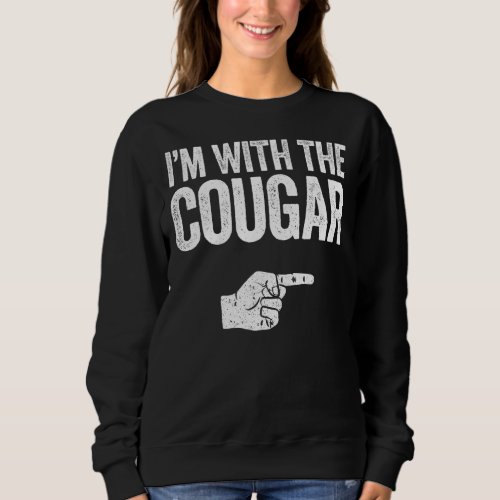 Im With The Cougar  Matching Cougar Costume Sweatshirt