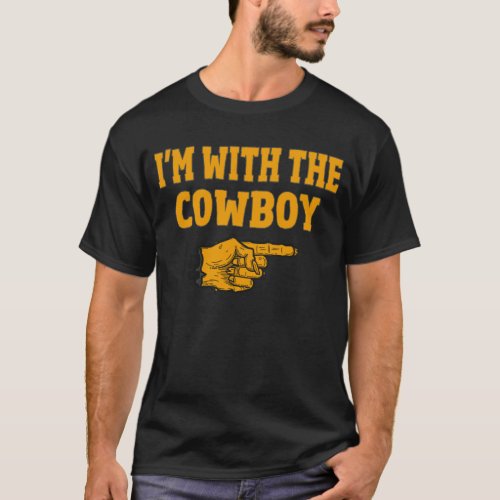 Im With The Cowboy Matching Halloween Costume T_Shirt