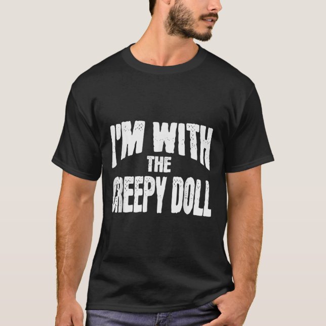 I'm With The Creepy Doll Funny Matching Halloween  T-Shirt (Front)