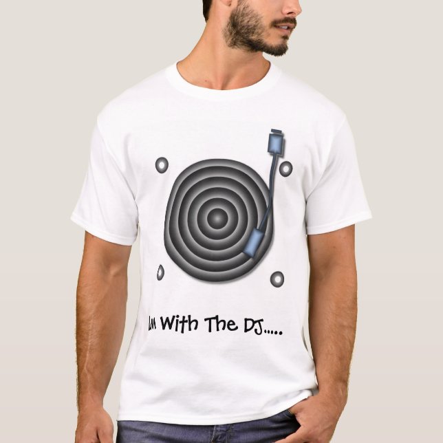 Im with the DJ T-Shirt (Front)