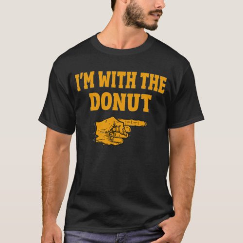 Im With The Donut Funny Couple Halloween Costume T_Shirt