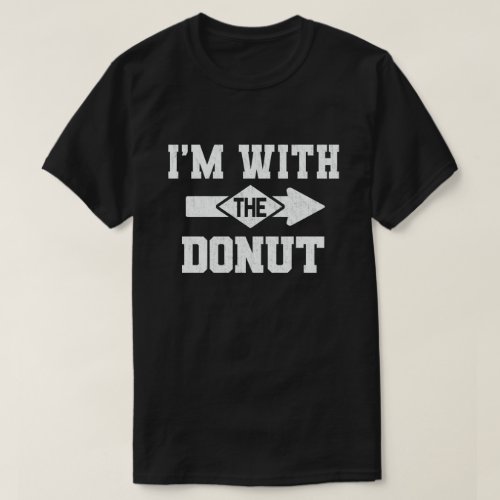 Im With The Donut Funny Couple Halloween Costume T_Shirt