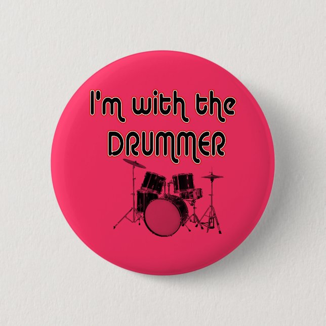 I'M WITH THE DRUMMER BUTTON (Front)