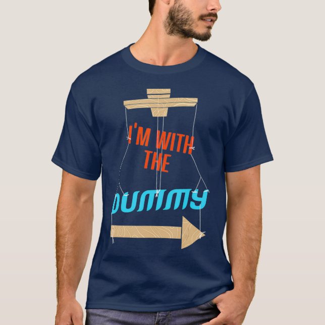 Im With The Dummy Ventriloquist T-Shirt (Front)