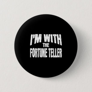 I'm With The Fortune Teller Funny Matching Hallowe Button