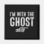 I&#39;m With The Ghost Easy Costume Halloween Couples  Magnet