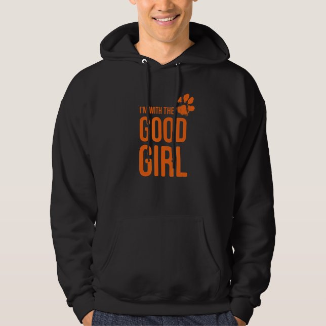 I'm with the good girl   Dog  2 Hoodie (Front)