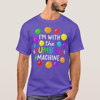 Im With The Gumball Machine T-Shirt