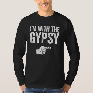 I'm With The Gypsy  Matching Gypsy Costume T-Shirt
