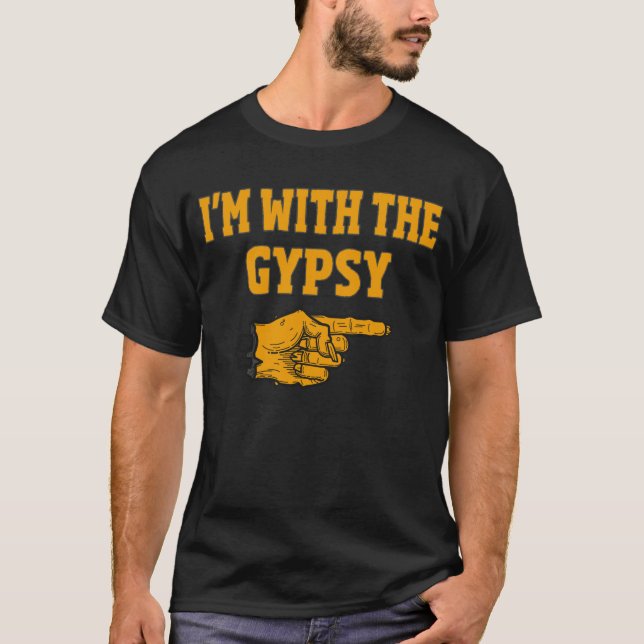 I'm With The Gypsy Matching Halloween Costume T-Shirt (Front)
