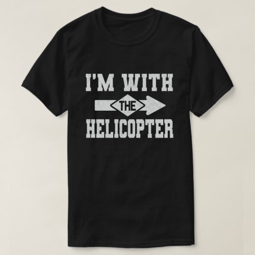 Im With The Helicopter Matching Halloween Costume T_Shirt