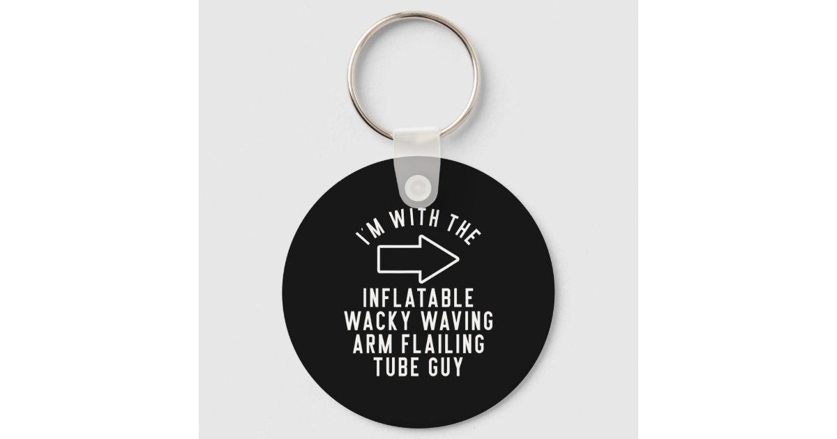 I'm With The Inflatable Wacky Waving Arm Flailing Keychain | Zazzle