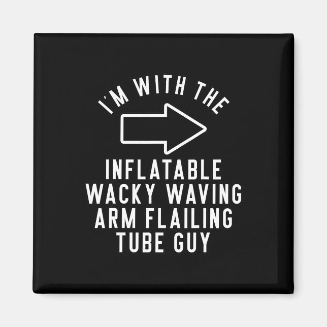I'm With The Inflatable Wacky Waving Arm Flailing  Magnet (Front)