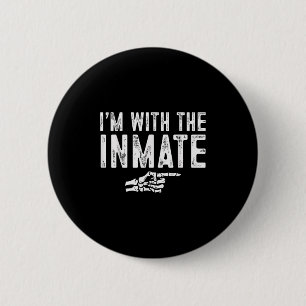 I'm With The Inmate Easy Costume Halloween Couples Button