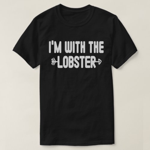 Im With The Lobster Halloween Matching Costume T_Shirt