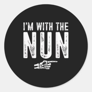 I'm With The Nun Easy Costume Halloween Couples Ma Classic Round Sticker