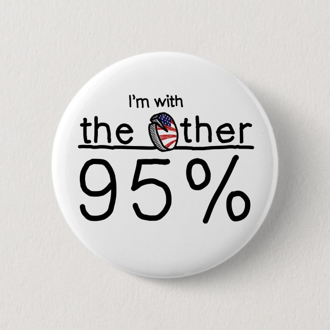 I'm with the Other 95% Pinback Button (Front)