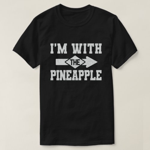 Im With The Pineapple Funny Couple Halloween T_Shirt