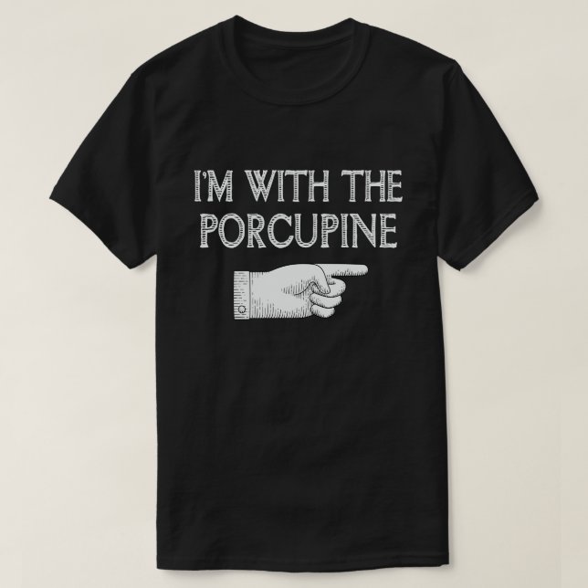 I'm With The Porcupine Funny Matching Halloween T-Shirt (Design Front)