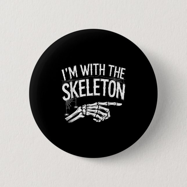I'm With The Skeleton Funny Halloween Costume  Button (Front)